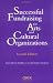 Successful Fundraising for Arts and Cultural Organizations