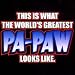 Men's Hoody : This Is What The Worlds Greatest Pa Paw Looks Like - Papaw Grandfather Grandpa - Fathers Day Gift