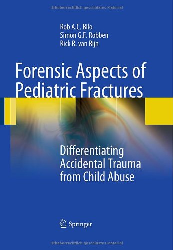 forensic aspects of pediatric fractures differentiating accidental trauma from child abuse