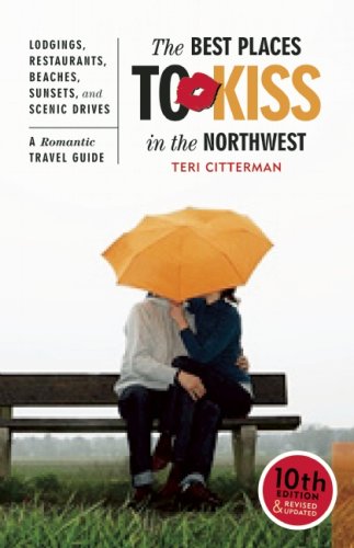 City Travel Guides Discounted  Books : The Best Places to Kiss in the Northwest: A Romantic Travel Guide