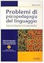 Problemi di psicopedagogia del linguaggio. Dalla psicolinguistica alla glottodidattica (Studi sul Linguaggio, sulla Comunicazione e sull'Apprendimento, 4)