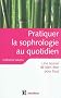 Pratiquer la sophrologie au quotidien - Une source de bien-�tre pour tous