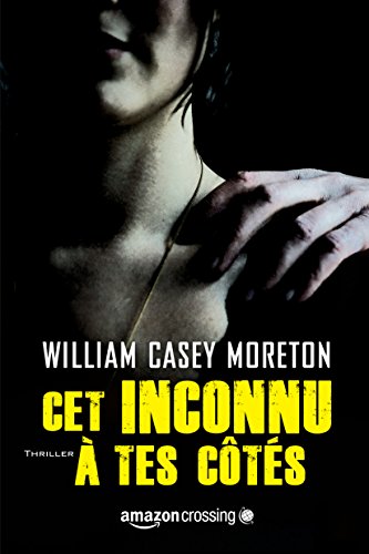 Cet inconnu à tes côtés (French Edition)