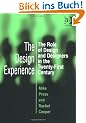 The Design Experience: The Role of Design and Designers in the Twenty-First Century: The Role of Design and Designers in the 21st Century