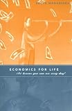 Economics For Life: 101 Lessons You Can Use Every Day!