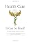 Health Care: It Can Be Fixed