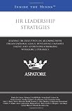 HR Leadership Strategies: Leading HR Executives on Aligning with Organizational Goals, Developing Employee Talent, and Addressing Changing Workforce Dynamics (Inside the Minds)