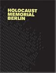 Holocaust Memorial Berlin: Eisenman A...