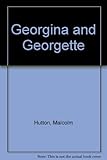 Georgina and Georgette