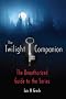 'The ''Twilight'' Companion: The Unauthorised Guide to the Series'