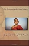 The Heart of the Buddha's Teaching