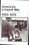 America's Longest War: The United States and Vietnam 1950-1975