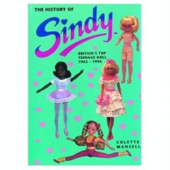 The History of Sindy: Britain's Top Teenage Doll 1962-1994
