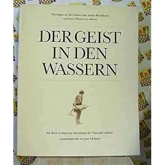 Der Geist in den Wassern. Ein Buch zu Ehren des Bewusstseins der Wale und Delphine