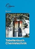 Tabellenbuch Chemietechnik: Daten - Formeln - Normen - Vergleichende Betrachtungen - 