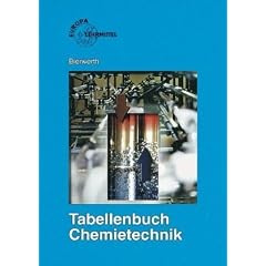 Tabellenbuch Chemietechnik: Daten - Formeln - Normen - Vergleichende Betrachtungen