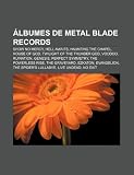 Lbumes de Metal Blade Records: Show No Mercy, Hell Awaits, Haunting the Chapel, House of God, Twilight of the Thunder God, Voodoo, Ruination Twilight of the Thunder God
