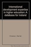 International development expertise in higher education : a database for Ireland