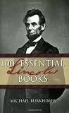 100 Essential Lincoln Books (158182369X) by Burkheimer, Michael