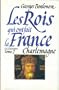 Charlemagne : Empereur et roi (Les Rois qui ont fait la France . Les Pr�curseurs .)