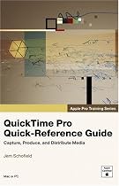 QuickTime Pro Quick-Reference Guide (Apple Pro Training Series)