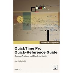 Apple Pro Training Series: QuickTime Pro Quick-Reference Guide (Apple Pro Training)