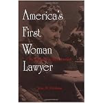 America's First Woman Lawyer: The Biography of Myra Bradwell book cover