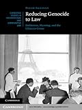 Reducing genocide to law : definition, meaning, and the ultimate crime