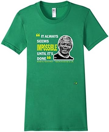 Women's Nelson Mandela, It Always Seems Impossible Until It's Done Small Kelly Green