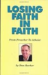 Losing Faith in Faith: From Preacher to Atheist
