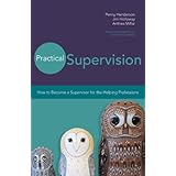 practical supervision how to become a supervisor for the helping professions 20140421