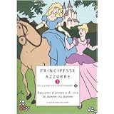 Principesse azzurre. Racconti d'amore e di vita di donne tra donne: 3di D. Vaccarello