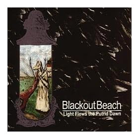 Blackout Beach - Light Flows the Putrid Dawn [Audio CD]