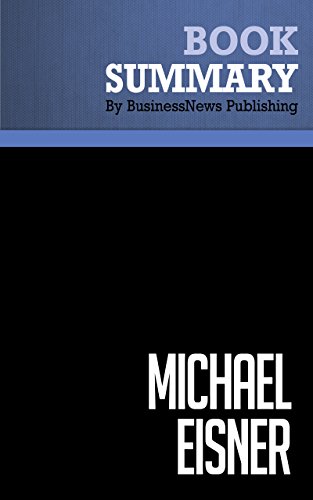 Summary: Michael Eisner - Michael Eisner and Tony Schwartz: Work In Progress