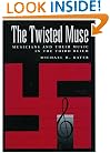 The Twisted Muse: Musicians and Their Music in the Third Reich