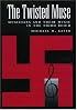 The Twisted Muse: Musicians and Their Music in the Third Reich