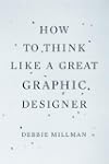 How to Think Like a Great Graphic Des...