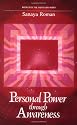 Personal Power Through Awareness: How to Use the Unseen and Higher Energies of the Universe for Spiritual Growth and Personal Transformation (Earth life)