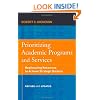 Prioritizing Academic Programs and Services: Reallocating Resources to Achieve Strategic Balance, Revised and Updated (Josse Bass Higher and Adult Education)