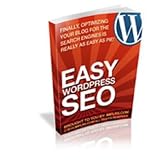 Easy Wordpress SEO: Discover How To Optimize Your Blog For The Search Engines! AAA+++