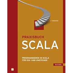Praxisbuch Scala: Programmieren in Scala f�r Ein- und Umsteiger
