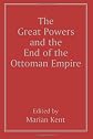 The Great Powers and the End of the Ottoman Empire