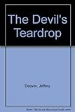 The Devil's teardrop