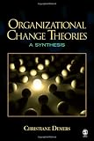 Organizational Change Theories: A Synthesis