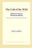 The Call of the Wild (Webster's French Thesaurus Edition)