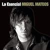 Lo Esencial Miguel Mateos