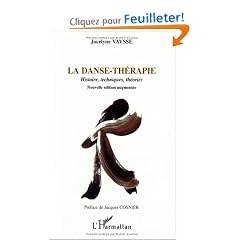 La danse-th�rapie : Histoires, techniques, th�ories