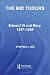 The Mid Tudors: Edward VI and Mary, 1547-1558 (Questions and Analysis in History)