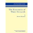The Economics of Water Demands (Natural Resource Management and Policy)