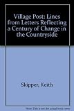 Village post : lines from letters reflecting a century of change in the countryside